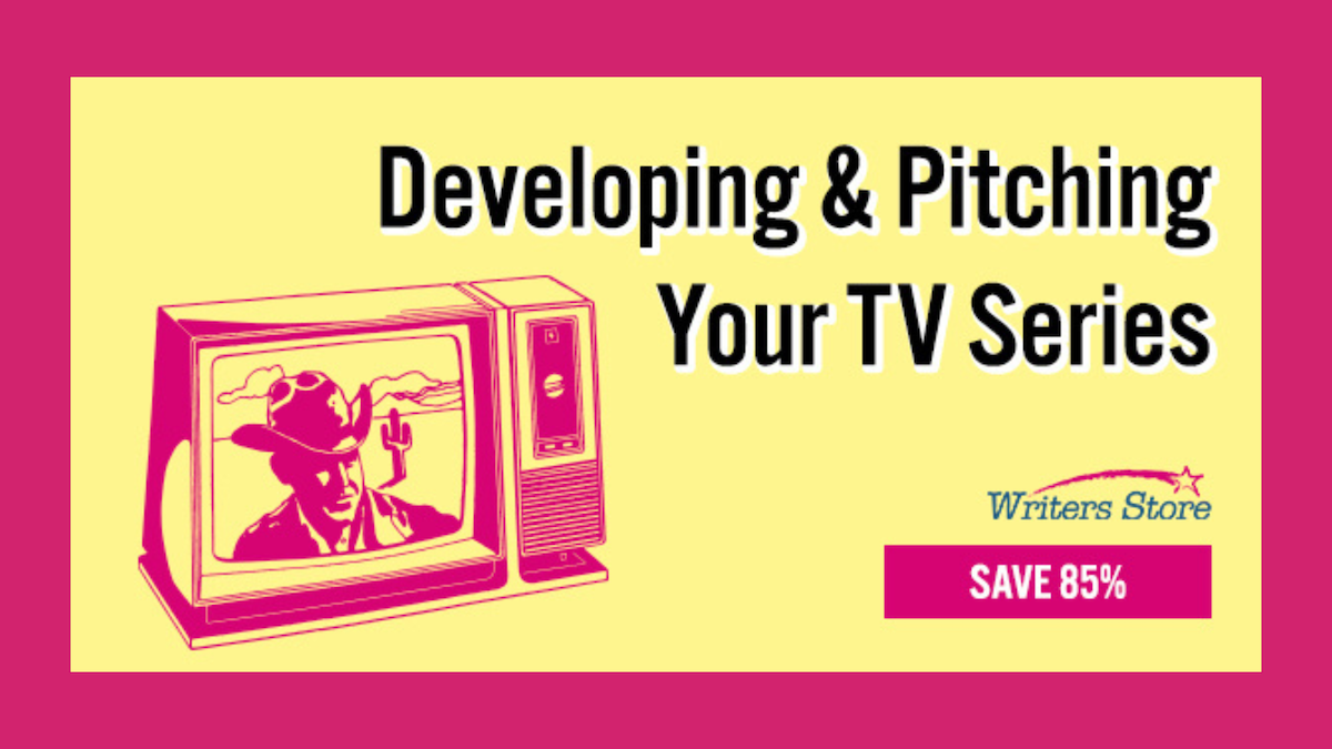 Developing & Pitching Your TV Series